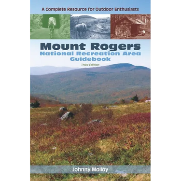 Mount Rogers National Recreation Area Guidebook: A Complete Resource for Outdoor Enthusiasts