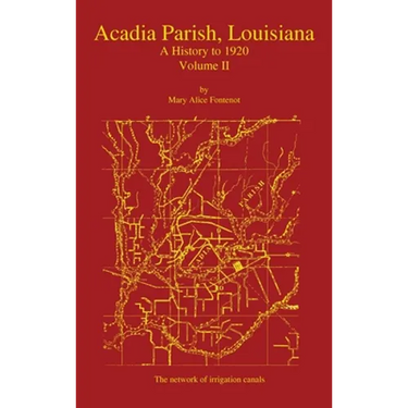 Acadia Parish, Louisiana: A History to 1920 (Volume 2)
