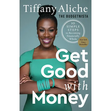 Get Good with Money: 10 Simple Steps to Becoming Financially Whole