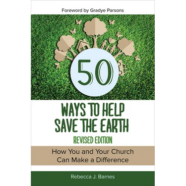 50 Ways to Help Save the Earth, Revised Edition: How You and Your Church Can Make a Difference
