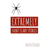 Extremely Short Scary Stories