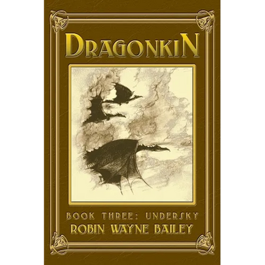 Dragonkin Book Three, Undersky