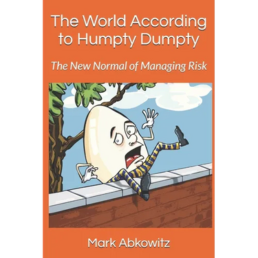 The World According to Humpty Dumpty: The New Normal of Managing Risk