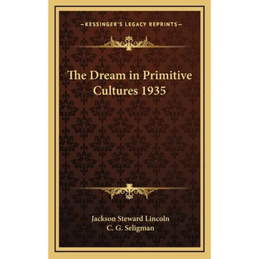 The Dream in Primitive Cultures 1935