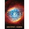 The Everspace: Utilizing the Power Of God and Neuroscience To Create Stillness Within