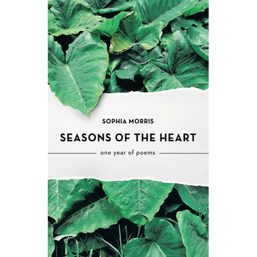 Seasons of the Heart: one year of poems