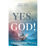 Yes, God! Volume 3 : Deep Loss. Great Gain.