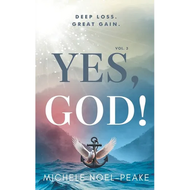 Yes, God! Volume 3 : Deep Loss. Great Gain.