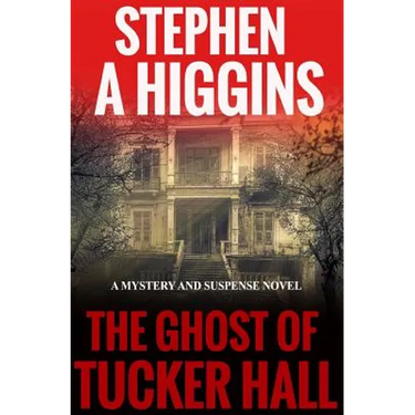 The Ghost Of Tucker Hall: A Mystery And Suspense Novel
