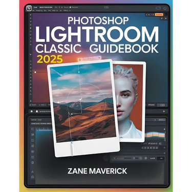 Photoshop Lightroom Classic 2025: A Step-by-Step Guide to Stunning Photo Editing