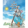 A Mouse without A House: The Story of Munchee the Mouse