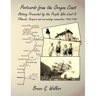 Postcards from the Oregon Coast: History Presented by the People Who Lived It