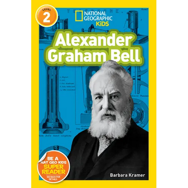 Alexander Graham Bell (National Geographic Kids Readers, Level 2)