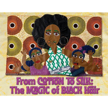 From Cotton to Silk: The Magic of Black Hair