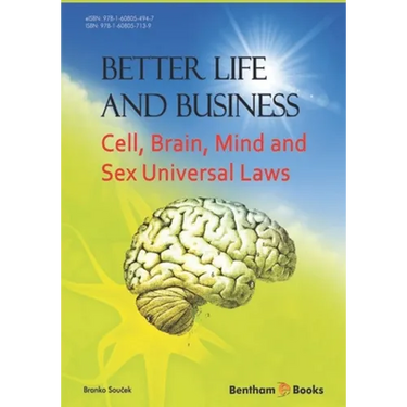 Better Life and Business: Cell, Brain, Mind and Sex Universal Laws