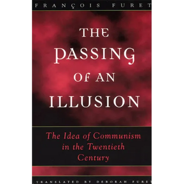 The Passing of an Illusion: The Idea of Communism in the Twentieth Century