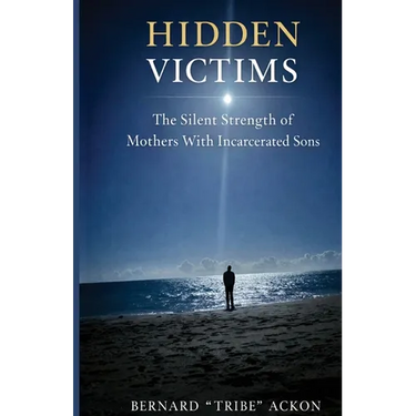 Hidden Victims: The Silent Strength of Mothers of Incarcerated Sons