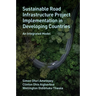 Sustainable Road Infrastructure Project Implementation in Developing Countries: An Integrated Model