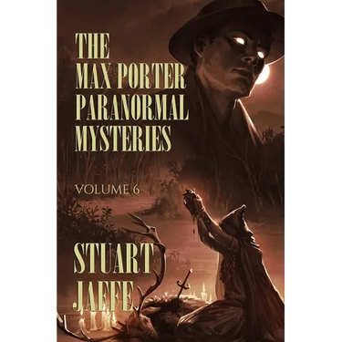 The Max Porter Paranormal Mysteries: Volume 6