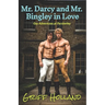 Mr. Darcy and Mr. Bingley in Love