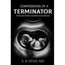 Confessions of a Terminator: Physician's Perspective from the Other Side