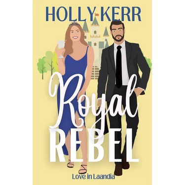 Royal Rebel: A Modern, Sweet Brother's Best Friend Royal Romance