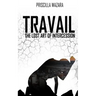 Travail - The Lost Art of Intercession