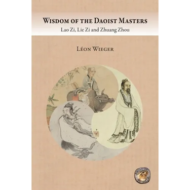 Wisdom of the Daoist Masters: Lao Zi, Lie Zi and Zhuang Zhou