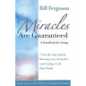 Miracles Are Guaranteed: A handbook for living