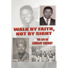 Walk by Faith, Not by Sight