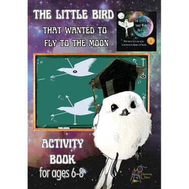 'The Little Bird That Wanted to Fly to the Moon' Activity Book for Ages 6-8