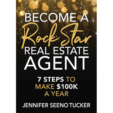 Become a Rock Star Real Estate Agent: 7 Steps to Make $100k a Year