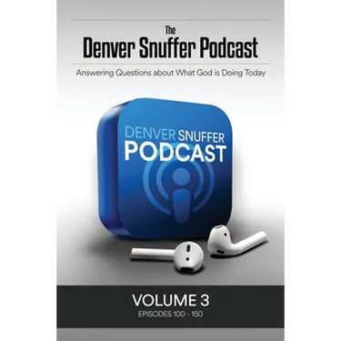 The Denver Snuffer Podcast Volume 3: 2020-2021