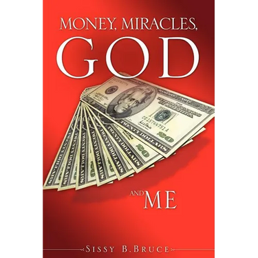 Money, Miracles, God and Me