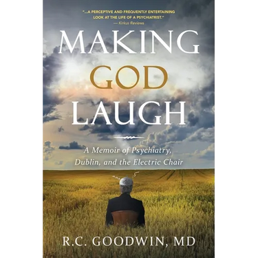 Making God Laugh: A Memoir of Psychiatry, Dublin, and the Electric Chair