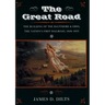 The Great Road: The Building of the Baltimore and Ohio, the Nation's First Railroad, 1828-1853
