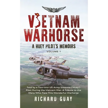 Vietnam Warhorse: Told by a Two-Tour US Army Iroquois ('Huey') Pilot During the Vietnam War. a Tribute to the Many Who Flew This Wonderful Warhorse.