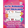 Math Workbook for Preschool Reading Tracing Counting Numbers: Basic Math for kids age 2-5, See and Say, Count, Coloring and Match, Write the Numbers a