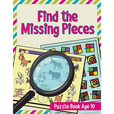 Find the Missing Pieces: Puzzle Book Age 10