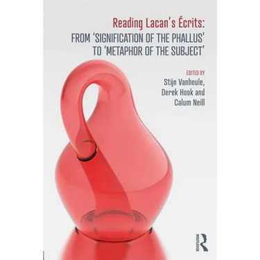 Reading Lacan's Écrits: From 'Signification of the Phallus' to 'Metaphor of the Subject'