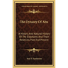 The Dynasty Of Abu: A History And Natural History Of The Elephants And Their Relatives, Past And Present