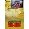 Understanding Namibia: The Trials of Independence