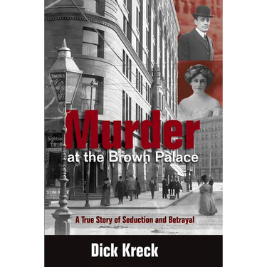 Murder at the Brown Palace: A True Story of Seduction and Betrayal