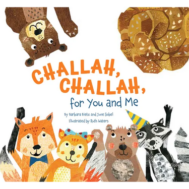 Challah, Challah for You and Me