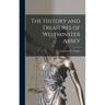The History and Treasures of Westminster Abbey