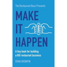 Make It Happen: A tiny book for building a BIG restaurant business