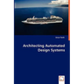 Architecting Automated Design Systems