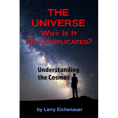 THE UNIVERSE Why Is It So Complicated