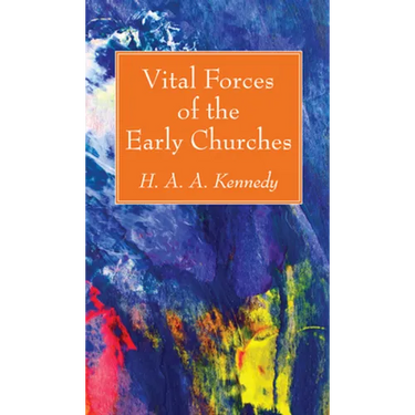 Vital Forces of the Early Churches