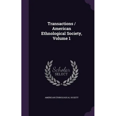 Transactions / American Ethnological Society, Volume 1